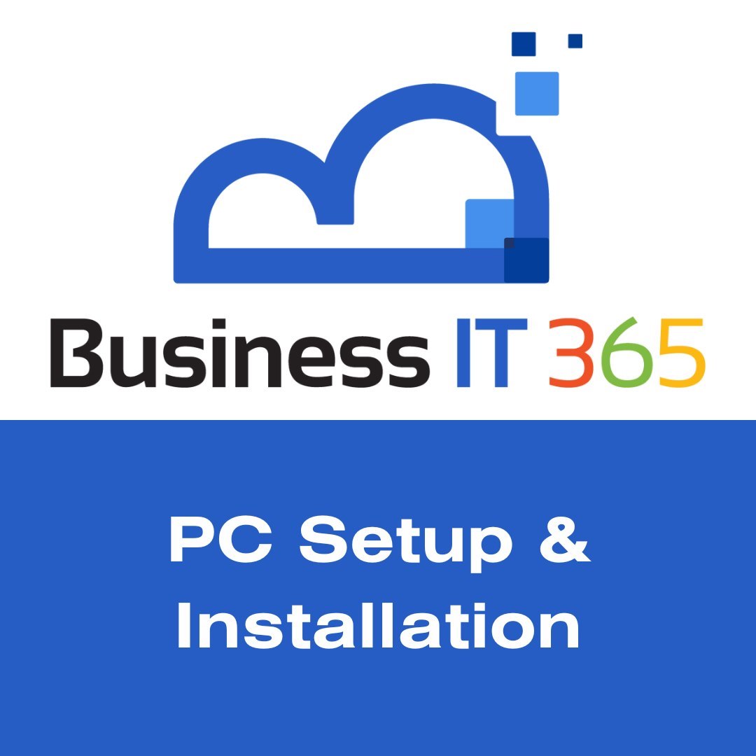 Business IT 365 - PC Setup & Installation