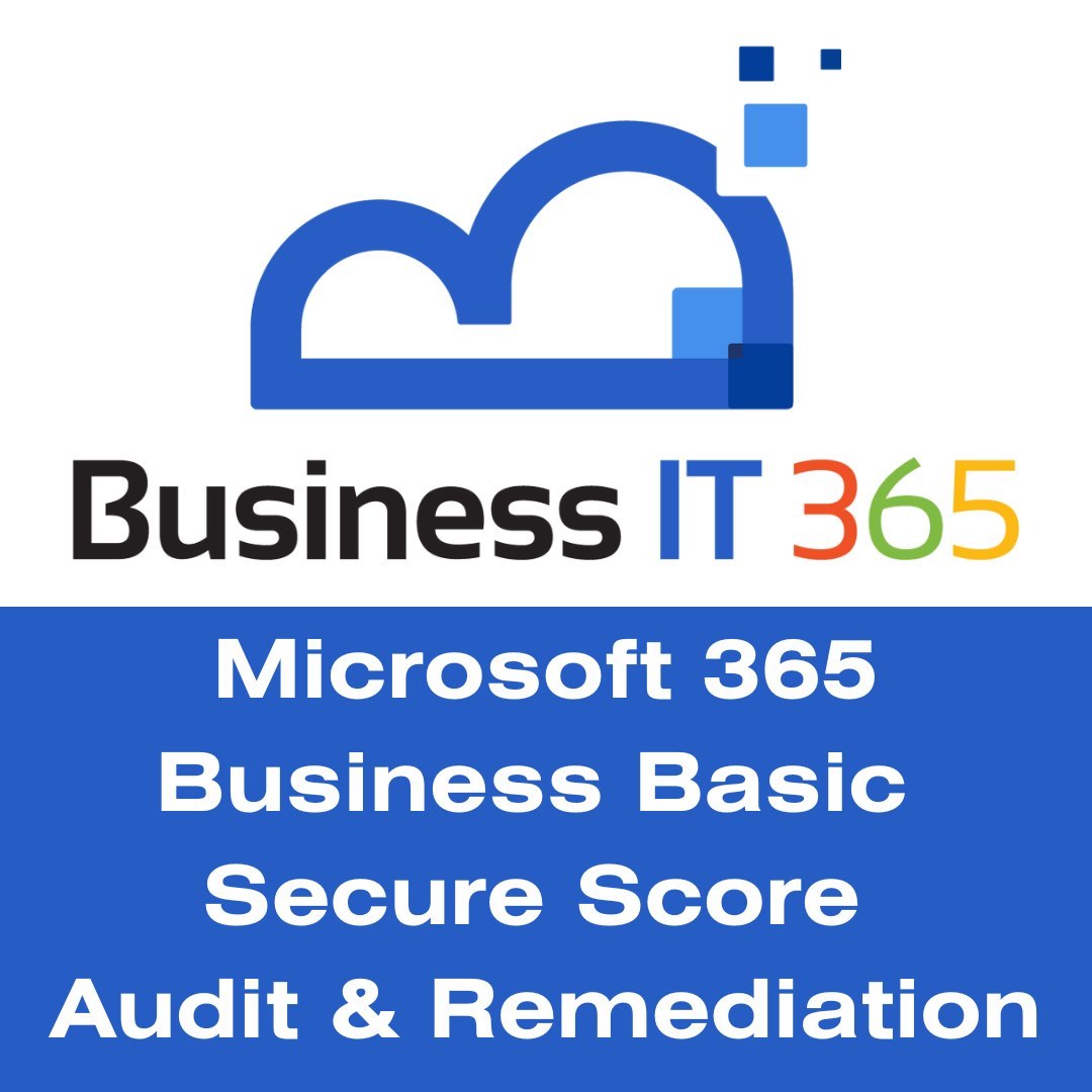 Business IT 365 - Microsoft Business Basic - Secure Audit & Remediation