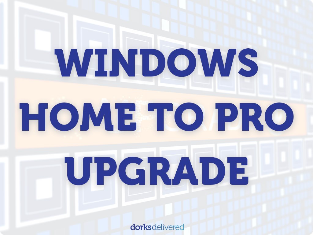 [Microsoft Suite] Windows Home to Professional Upgrade