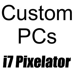 Custom I7 Pixelator